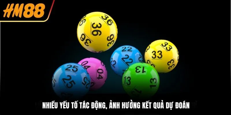 Nhiều yếu tố tác động, ảnh hưởng kết quả dự đoán