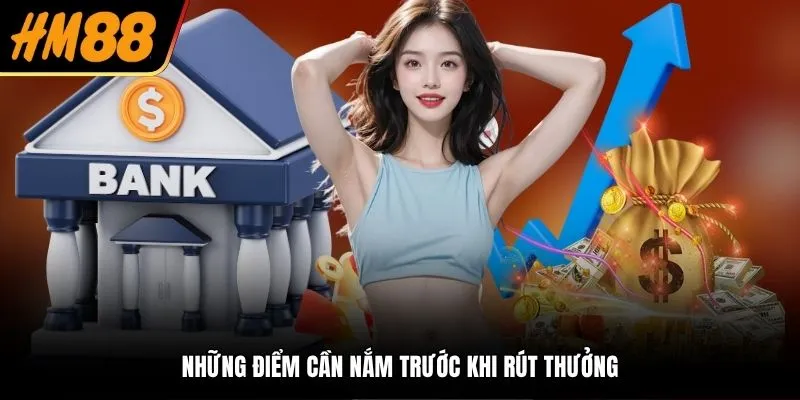 Những điểm cần nắm trước khi rút thưởng